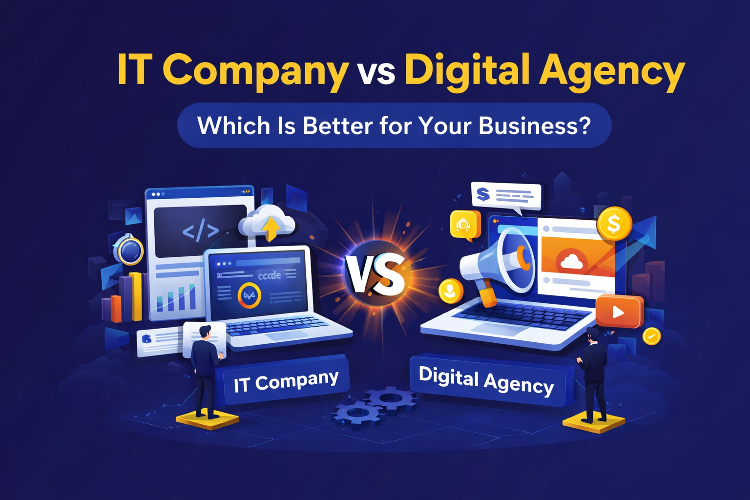 IT Company vs Digital Agency: Which Is Better for Your Business?